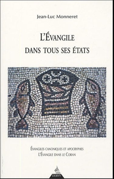 L'Evangile dans tous ses états : évangiles canoniques et apocryphes, l'Evangile dans le Coran : essais de classement chronologique de l'enseignement de Jésus-Christ