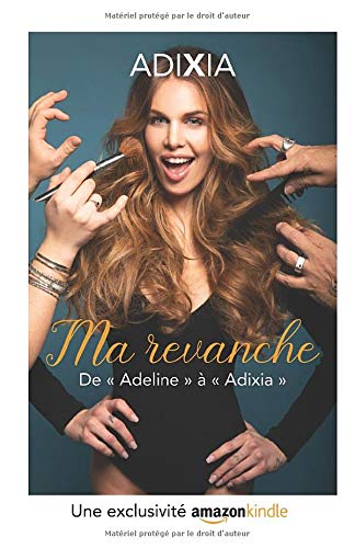 Ma revanche: De Adeline à Adixia