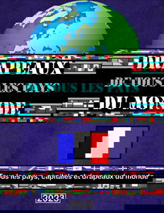 Tous les pays, capitales et drapeaux du monde: Guide des Drapeaux (pour enfants)