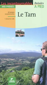 Le Tarn : Midi-Pyrénées : 20 balades exceptionnelles, 1 circuit en ville