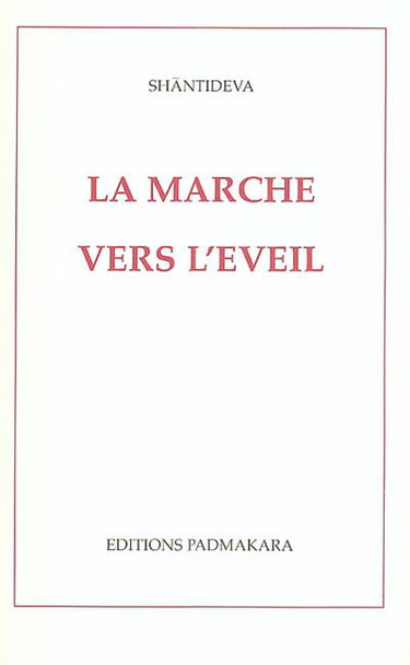 La marche vers l'éveil. Bodhicaryâvatâra