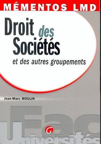 Droit des Sociétés: Et des autres groupements