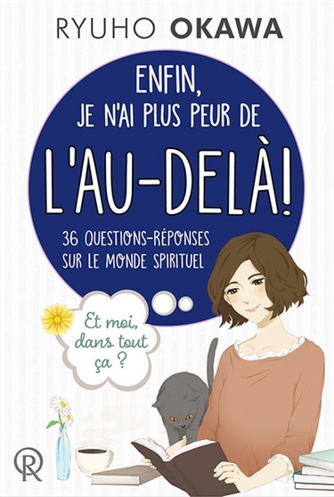 Couverture de Enfin, je n'ai plus peur de l'au-delà ! : 36 questions-réponses sur le monde spirituel