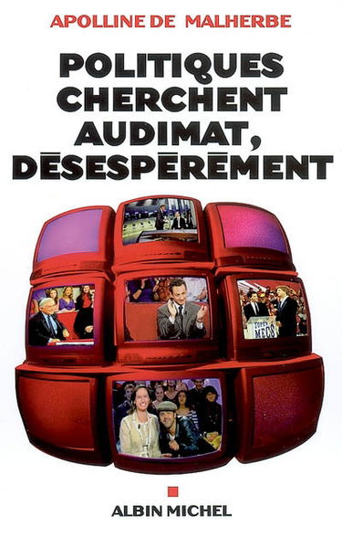 Politiques cherchent audimat, désespérément