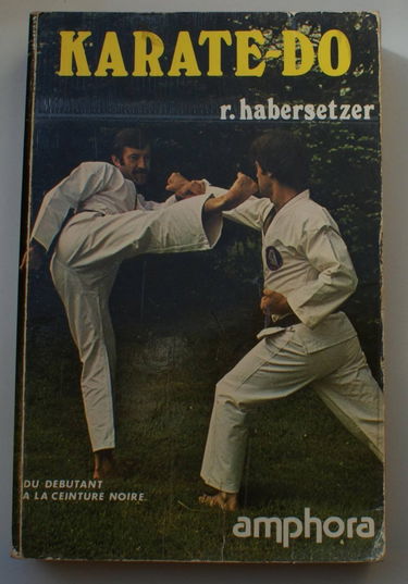 Karaté-do. Vol. 1. Principes et techniques de base