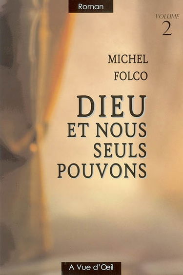 Dieu et nous seuls pouvons