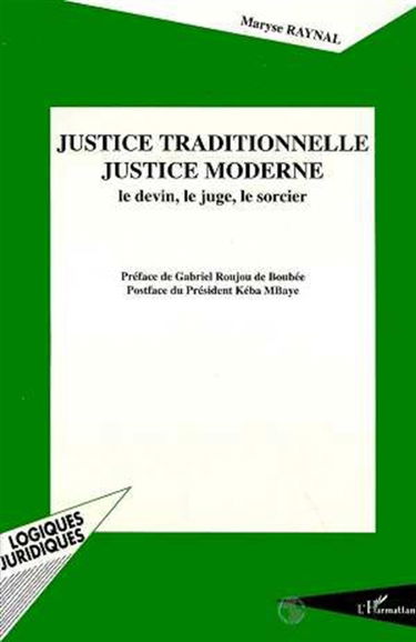 Justice traditionnelle justice moderne : le devin, le juge et le sorcier