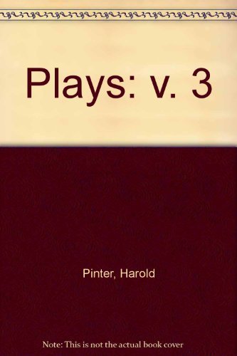 Couverture de Plays Three: The Homecoming / Tea Party / The Basement / Landscape / Silence / Night / That's Your Trouble / That's All / Applicant / Interview / Dialogue for Three / and the Short Story Tea Party