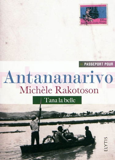 Passeport pour Antananarivo : Tana la belle