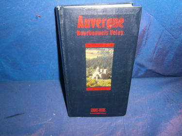 Guide Bleu : Auvergne - Bourbonnais - Velay