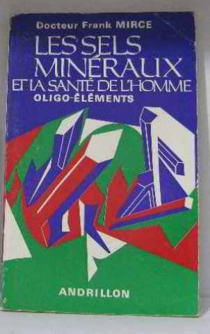 Couverture de Les Sels minéraux et la santé de l'homme