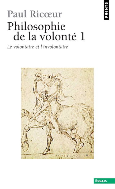 Philosophie de la volonté. Vol. 1. Le volontaire et l'involontaire