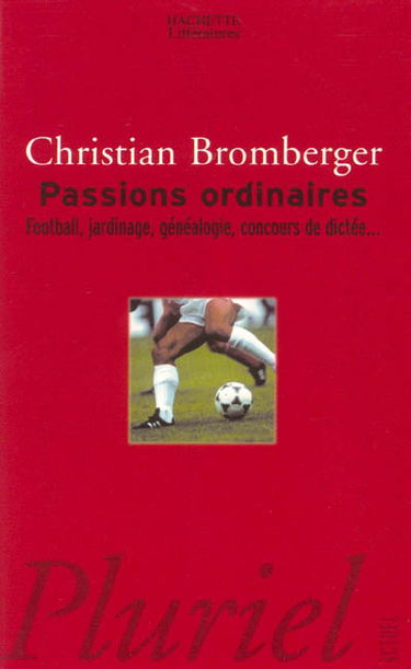 Passions ordinaires : football, jardinage, généalogie, concours de dictée...