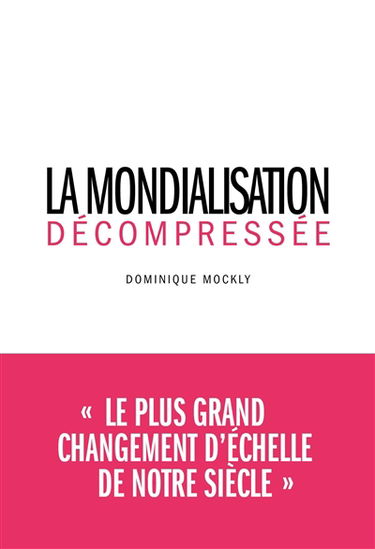 La mondialisation décompressée