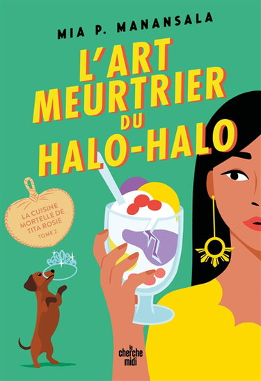 Couverture de La cuisine mortelle de tita Rosie. Vol. 2. L'art meurtrier du halo-halo par Mia P. Manansala