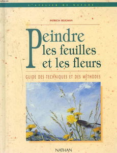 Peindre les feuilles et les fleurs : guide des techniques et des méthodes
