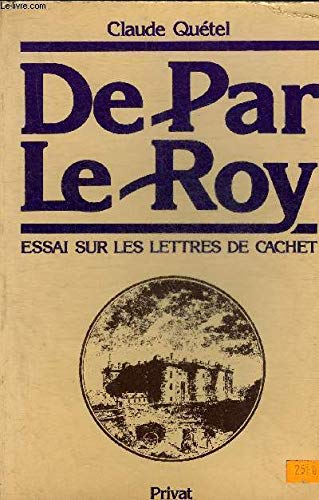 De par le roy : essai sur les lettres de cachet