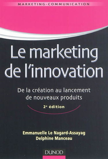 Le marketing de l'innovation : de la création au lancement de nouveaux produits