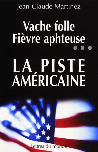 Vache folle, fièvre aphteuse... la piste américaine