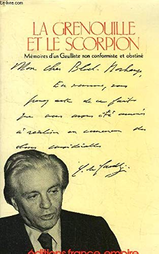La grenouille et le scorpion. Mémoires d'un gaulliste non conformiste et obstiné.