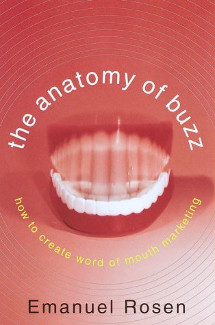 Couverture de The Anatomy of Buzz: How to Create Word-Of-Mouth Marketing