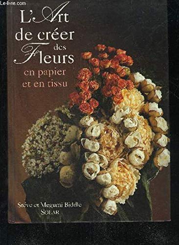 L'Art de créer des fleurs en papier et en tissu