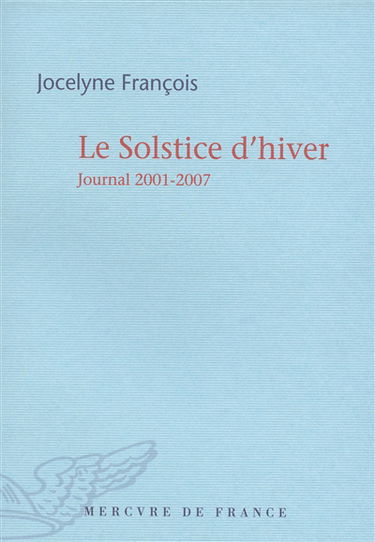 Le solstice d'hiver : journal 2001-2007