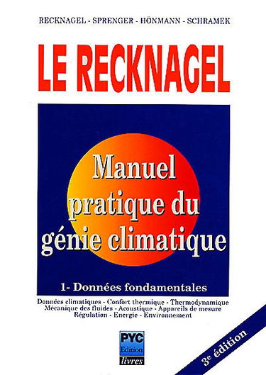 Le Recknagel : manuel pratique de génie climatique. Vol. 1. Données fondamentales