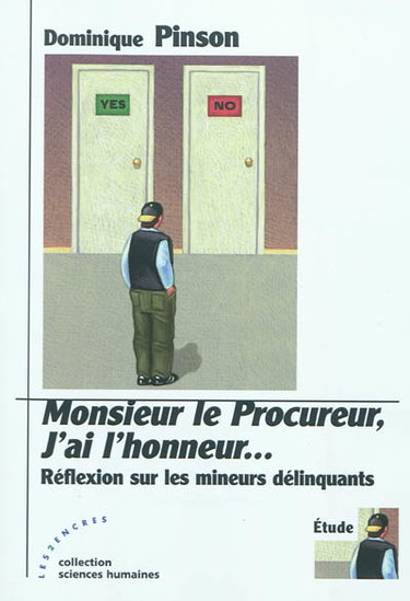 Couverture de Monsieur le Procureur, j'ai l'honneur... : réflexion sur les mineurs délinquants : étude