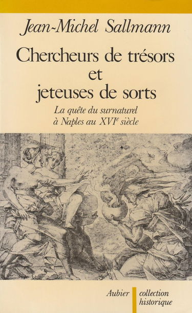 Chercheurs de trésors et jeteuses de sorts : la quête du surnaturel à Naples au XVIe siècle