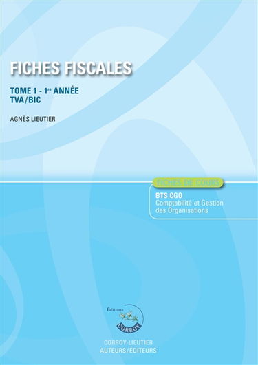 Fiches fiscales. Vol. 1. BTS CG 1re année : TVA, BIC : fiches de cours