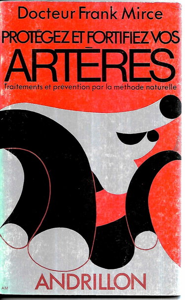 Couverture de Protégez et fortifiez vos artères : Traitements et prévention par la méthode naturelle