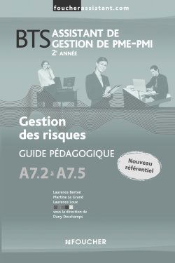 Gestion des risques A7.2 à A7.5, BTS assistant de gestion de PME-PMI, 2e année : guide pédagogique