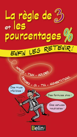 La règle de 3 et les pourcentages % : enfin les retenir !