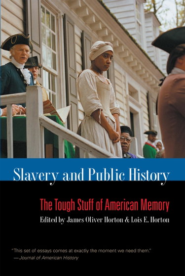 Couverture de Slavery and Public History: The Tough Stuff of American Memory