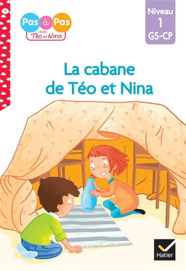 La cabane de Téo et Nina : niveau 1, GS, CP