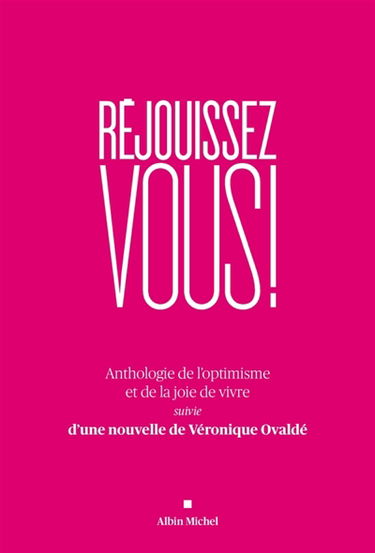 Réjouissez vous ! : anthologie de l'optimisme et de la joie de vivre. L'inclinaison du monde : nouvelle