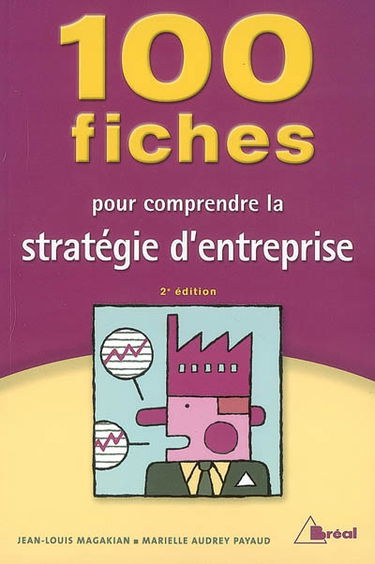100 fiches pour comprendre la stratégie d'entreprise