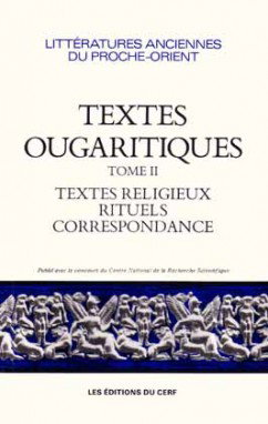 Couverture de Textes ougaritiques. Vol. 2. Textes religieux et rituels, correspondance