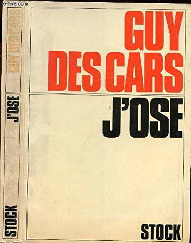 Couverture de J'ose par Guy Des Cars