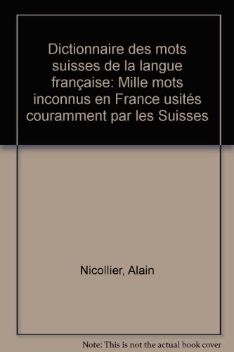 Dictionnaire des mots suisses de la langue française.