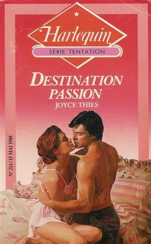 Destination passion : Collection : Harlequin série tentation n° 214
