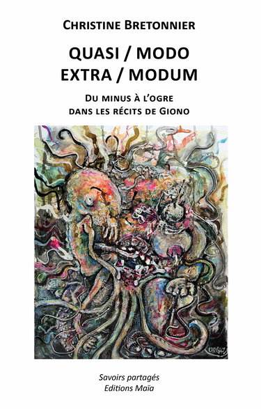 Quasi / Modo - Extra / Modum: Du minus à l'ogre dans les récits de Giono