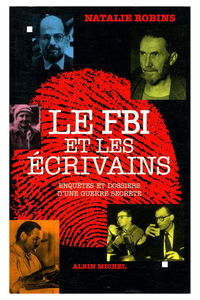 Le FBI et les écrivains : enquête et dossiers d'une guerre secrète