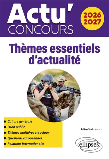 Couverture de Thèmes essentiels d'actualité 2026-2027 : culture générale, droit public, thèmes sanitaires et sociaux, questions européennes, relations internationales par Julien Sorin