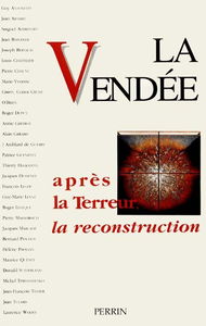 La Vendée : après la Terreur, la reconstruction