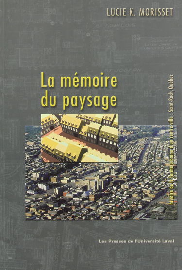 La Mémoire du paysage : histoire de la forme urbaine...