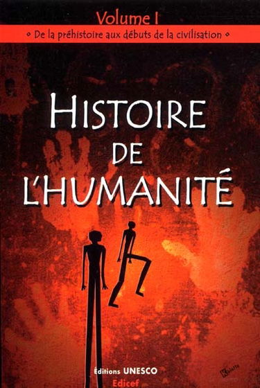 Histoire de l'humanité. Vol. 1. De la préhistoire aux débuts de la civilisation