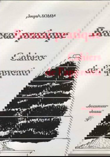 Bonsaï pratique : cahiers de l'apprenti