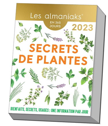 Secrets de plantes : bienfaits, secrets, usages, une information par jour : en 365 jours, 2023